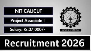 NIT Calicut Project Associate I Recruitment 2026 - Apply Online