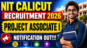 NIT Calicut Project Associate I Recruitment 2026 - Apply Online NIT Calicut Project Associate I Recruitment 2026 - Apply Online
