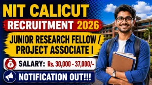 NIT Calicut Recruitment 2026 - Apply Online for Junior Research Fellow / Project Associate I Posts NIT Calicut Recruitment 2026 - Apply Online for Junior Research Fellow / Project Associate I Posts