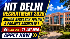 NIT Delhi Recruitment 2026 - Apply Online for Junior Research Fellow and Project Associate I Posts NIT Delhi Recruitment 2026 - Apply Online for Junior Research Fellow and Project Associate I Posts