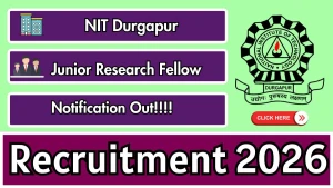 NIT Durgapur Junior Research Fellow Recruitment 2026 - Apply Online NIT Durgapur Junior Research Fellow Recruitment 2026 - Apply Online
