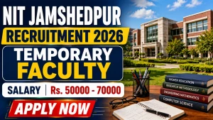 NIT Jamshedpur Temporary Faculty Recruitment 2026 - Apply Online NIT Jamshedpur Temporary Faculty Recruitment 2026 - Apply Online