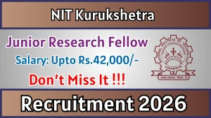 NIT Kurukshetra Junior Research Fellow Recruitment 2026 - Apply Online NIT Kurukshetra Junior Research Fellow Recruitment 2026 - Apply Online