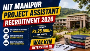 NIT Manipur Project Assistant Recruitment 2026 - Walkin NIT Manipur Project Assistant Recruitment 2026 - Walkin