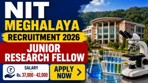 NIT Meghalaya Junior Research Fellow Recruitment 2026 - Apply Online NIT Meghalaya Junior Research Fellow Recruitment 2026 - Apply Online