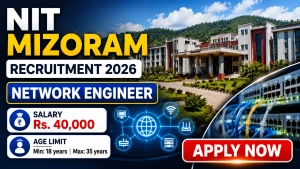 NIT Mizoram Network Engineer Recruitment 2026 - Apply Online