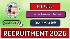 NIT Raipur Junior Research Fellow Recruitment 2026 - Apply Online