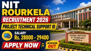 NIT Rourkela Project Technical Support III Recruitment 2026 - Apply Online