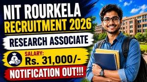 NIT Rourkela Research Associate Recruitment 2026 - Apply Online