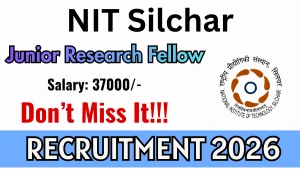 NIT Silchar Junior Research Fellow Recruitment 2026 - Apply Online