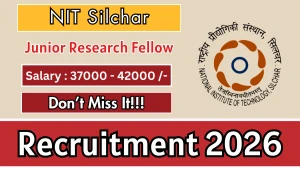 NIT Silchar Junior Research Fellow Recruitment 2026 - Apply Online