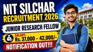 NIT Silchar Junior Research Fellow Recruitment 2026 - Apply Online