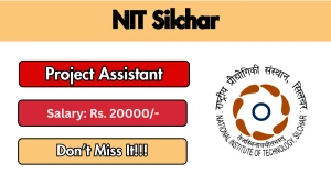 NIT Silchar Project Assistant Recruitment 2026 - Apply Online