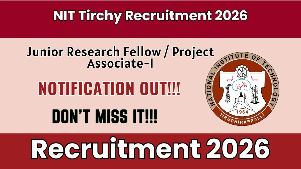 NIT Trichy Junior Research Fellow (JRF)/ Project Associate-I Recruitment 2026 - Apply Online