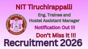 NIT Tiruchirappalli Recruitment 2026 - Apply Online for Eng. Trainee and Hostel Assistant Manager Posts NIT Tiruchirappalli Recruitment 2026 - Apply Online for Eng. Trainee and Hostel Assistant Manager Posts