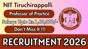 NIT Tiruchirappalli Professor of Practice Recruitment 2026 - Apply Offline