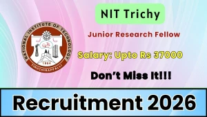 NIT Trichy Junior Research Fellow Recruitment 2026 - Apply Online NIT Trichy Junior Research Fellow Recruitment 2026 - Apply Online