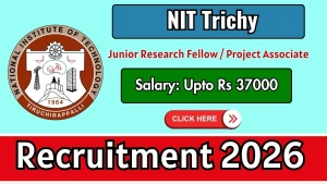 NIT Trichy Junior Research Fellow / Project Associate Recruitment 2026 - Apply Online NIT Trichy Junior Research Fellow / Project Associate Recruitment 2026 - Apply Online