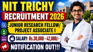 NIT Trichy Recruitment 2026 - Apply Online for Junior Research Fellow/ Project Associate I Posts