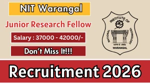 NIT Warangal Junior Research Fellow Recruitment 2026 - Apply Online NIT Warangal Junior Research Fellow Recruitment 2026 - Apply Online