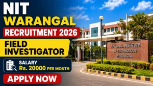 NIT Warangal Field Investigator Recruitment 2026 - Apply Online NIT Warangal Field Investigator Recruitment 2026 - Apply Online