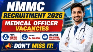 NMMC Medical Officer Recruitment 2026 – Walk in for 56 Posts NMMC Medical Officer Recruitment 2026 – Walk in for 56 Posts