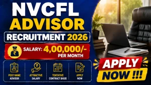 NVCFL Advisor Recruitment 2026 - Apply Online NVCFL Advisor Recruitment 2026 - Apply Online