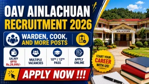 OAV Ainlachuan Recruitment 2026 - Apply Offline for Warden, Cook, and More Posts OAV Ainlachuan Recruitment 2026 - Apply Offline for Warden, Cook, and More Posts