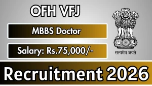 OFH VFJ MBBS Doctor Recruitment 2026 - Walkin