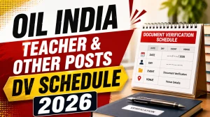 Oil India DV Schedule 2026 - Roll Number List, DV Date & Schedule for Teacher, Librarian & Instructor Posts Oil India DV Schedule 2026 - Roll Number List, DV Date & Schedule for Teacher, Librarian & Instructor Posts