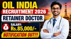 Oil India Retainer Doctor Recruitment 2026 – Walk in Oil India Retainer Doctor Recruitment 2026 – Walk in