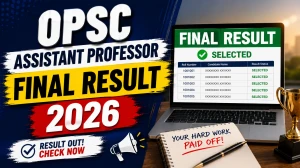 OPSC Assistant Professor Final Result 2026 Out - Download Now OPSC Assistant Professor Final Result 2026 Out - Download Now