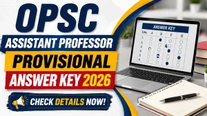 OPSC Assistant Professor Provisional Answer Key 2026 - Download PDF OPSC Assistant Professor Provisional Answer Key 2026 - Download PDF
