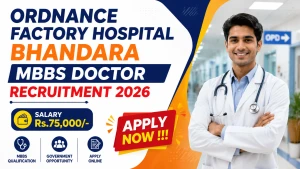 Ordnance Factory Hospital Bhandara MBBS Doctor Recruitment 2026 - Walkin