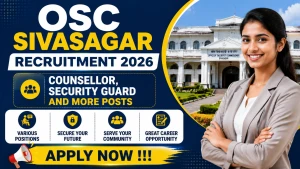OSC Sivasagar Recruitment 2026 - Apply Offline for Counsellor, Security Guard and More Posts OSC Sivasagar Recruitment 2026 - Apply Offline for Counsellor, Security Guard and More Posts