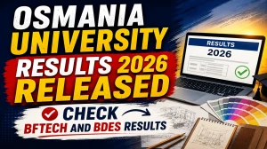 Osmania University Results 2026 Released - Check B.F.Tech and B.Des Results