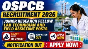 OSPCB Recruitment 2026 - Apply Online for Junior Research Fellow, Lab Technician and Field Assistant Posts OSPCB Recruitment 2026 - Apply Online for Junior Research Fellow, Lab Technician and Field Assistant Posts