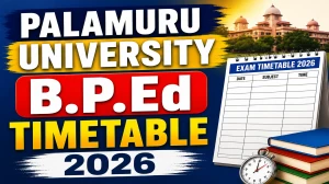 Palamuru University BPEd Semester III & IV Time Table 2026 Out - Download PDF