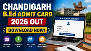 Chandigarh B.Ed Admit Card 2026 Out - Download Hall Ticket at chandigarhbed.puchd.ac.in