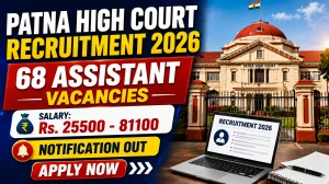 Patna High Court Assistant Recruitment 2026 Notification Out - Apply Online for 68 Posts Patna High Court Assistant Recruitment 2026 Notification Out - Apply Online for 68 Posts