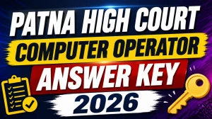 Patna High Court Computer Operator Answer Key 2026 - Download Link, Objection Process, Important Dates Patna High Court Computer Operator Answer Key 2026 - Download Link, Objection Process, Important Dates