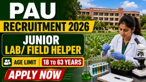 PAU Junior Lab/ Field Helper Recruitment 2026 - Apply Offline PAU Junior Lab/ Field Helper Recruitment 2026 - Apply Offline