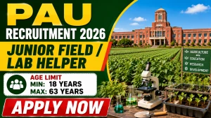 PAU Junior Field / Lab Helper Recruitment 2026 - Apply Offline PAU Junior Field / Lab Helper Recruitment 2026 - Apply Offline