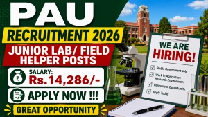 PAU Recruitment 2026 - Apply Offline for Junior Lab/ Field Helper Posts