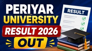 Periyar University Result 2026 - Check UG & PG Semester Result at periyaruniversity.ac.in Periyar University Result 2026 - Check UG & PG Semester Result at periyaruniversity.ac.in