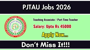 PJTAU Teaching Associate / Part Time Teacher Recruitment 2026 - Walkin for 12 Posts