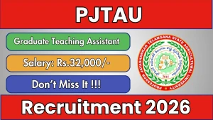 PJTAU Graduate Teaching Assistant Recruitment 2026 - Walkin PJTAU Graduate Teaching Assistant Recruitment 2026 - Walkin