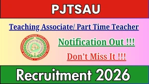 PJTSAU Recruitment 2026 - Walkin for 12 Teaching Associate / Part Time Teacher Posts