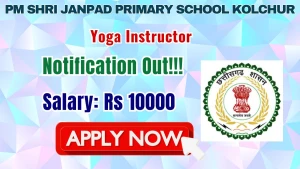 PM SHRI Janpad Primary School Kolchur Yoga/Sports Teacher/Instructor Recruitment 2026 - Apply Offline