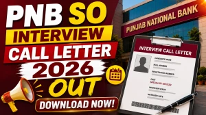 PNB SO Interview Call Letter 2026 Out - Download Link, Interview Date & Venue